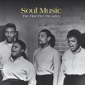 V/A – Soul Music: the First Five Decade