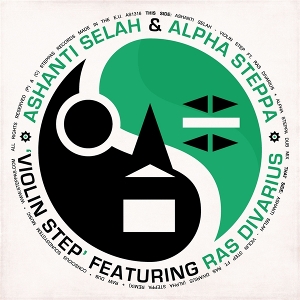 Selah, Ashanti & Alpha Steppa & Ras Divarius Selah – Violin Step