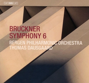 Bergen Philharmonic Orchestra & Thomas Dausgaard – Bruckner: Symphony No. 6