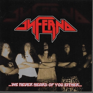 Inferno – We Never Heard of You Either