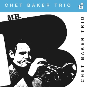 Chet Baker Trio – Mr. B