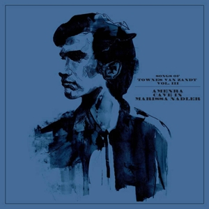 Amenra & Cave In & Marissa Nadler – Songs of Townes Van Zandt Vol. Iii