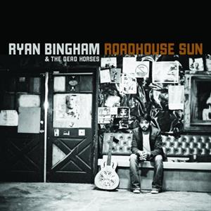 Bingham, Ryan – Roadhouse Sun