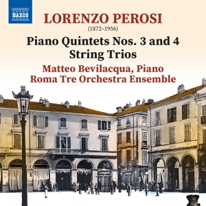 Bevilacqua, Matteo – Perosi: Piano Quintets Nos. 3 and 4 - String Trios