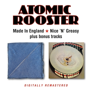 Atomic Rooster – Made In England/Nice 'N' Greasy