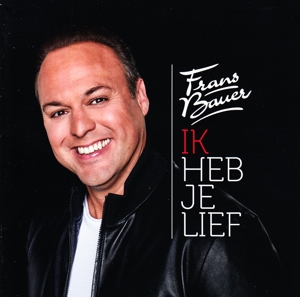 Bauer, Frans – Ik Heb Je Lief