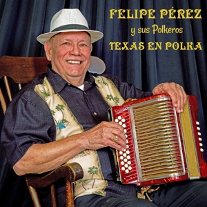Perez, Felipe & Sus Polkeros – Texas En Polka