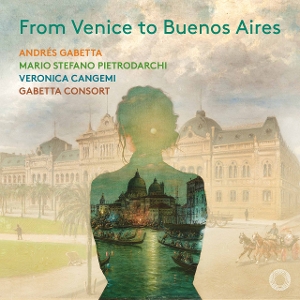 Cangemi, Veronica – From Venice To Buenos Aires