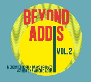 V/A – Beyond Addis Vol. 2