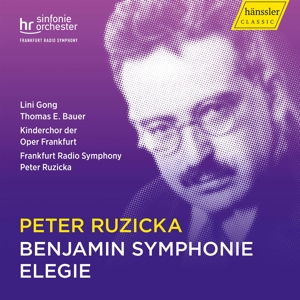 Frankfurt Radio Symphony & Peter Ruzicka – Peter Ruzicka: Benjamin Symphonie - Elegie