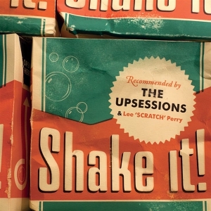 Upsessions & Lee Perry – Shake It!