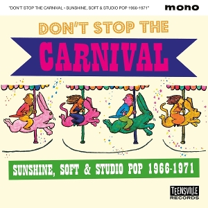 V/A – Don't Stop the Carnival (Sunshine, Soft & Studio Pop 1966-1971)