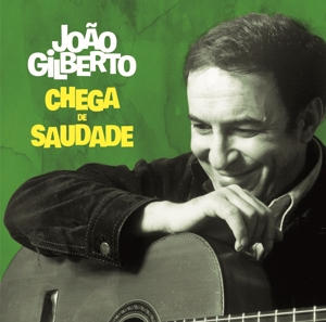 Gilberto, Joao – Chega De Saudade