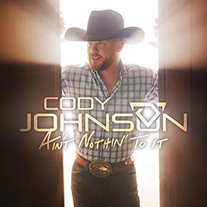 Johnson, Cody – Ain't Nothin' To It