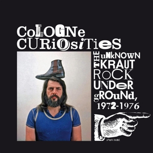 V/A – Cologne Curiosities: the Unknown Krautrock Underground 1972-1976