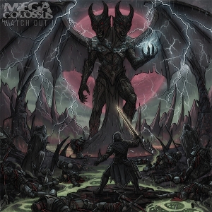 Megacolossus – Watch Out!