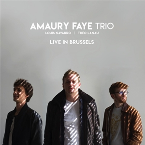 Amaury Faye Trio – Live In Brussels