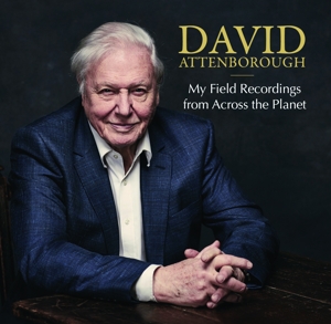 Attenborough, David – My Field Recordings From Across the Planet