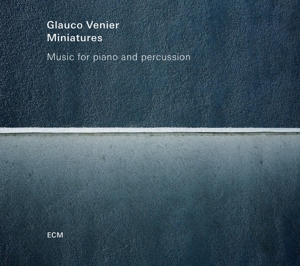Venier, Glauco – Miniatures - Music For Piano and Percussion