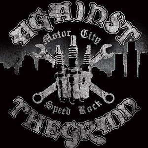 Against the Grain – Motor City Speed Rock