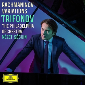Trifonov, Daniil & the Philadelphia Orchestra & Yannick Nezet-Seguin – Rachmaninov Variations