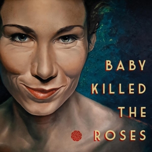 Baby Killed the Roses – Baby Killed the Roses