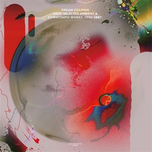 Dream Dolphin – Gaia: Selected Ambient & Downtempo Works (1996-2003)