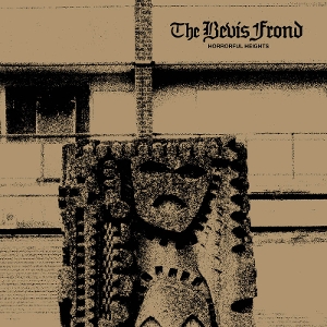 Bevis Frond – Horrorful Heights