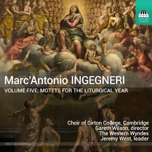 Choir of Girton College, Cambridge – Marc'antonio Ingegneri, Volume Five: Motets For the Liturgical Year