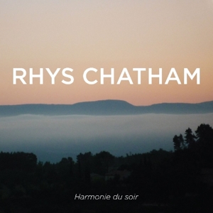 Chatham, Rhys – Harmonie Du Soir