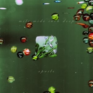 Spoils – Mile Wide Inch Deep