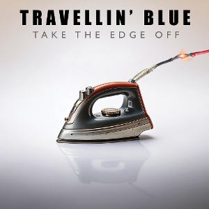 Travellin' Blue – Take the Edge Off