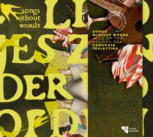 Camerata Trajectina – Songs Without Words - Jazz of the Golden Age