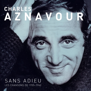 Aznavour, Charles – Sans Adieu Les Chansons De 1955-1962
