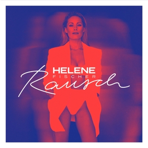 Fischer, Helene – Rausch
