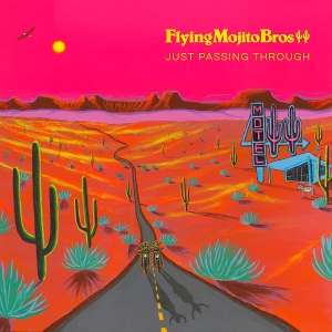 Flying Mojito Bros – Just Passing Through