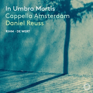 Cappella Amsterdam – In Umbra Mortis