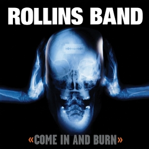 Rollins Band – Come In and Burn