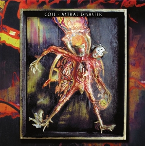Coil – Astral Disaster (Tth Edition)