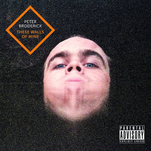Broderick, Peter – These Walls of Mine