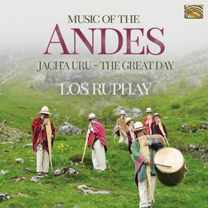 Los Ruphay – Music of the Andes - Jach`A Uru (the Great Day)