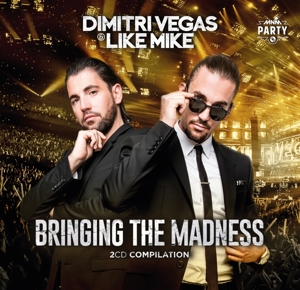 Dimitri Vegas & Like Mike – Bringing the Madness