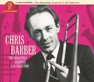 Barber, Chris – Absolutely Essential 3 CD Collection