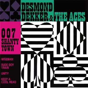 Desmond Dekker & the Aces – 007 Shanty Town