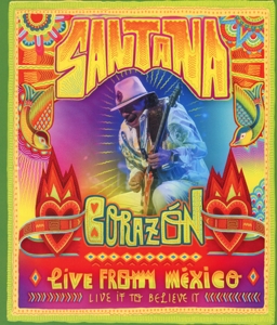 Santana – Corazón - Live From Mexico: Live It To Believe It