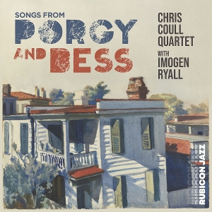 Ryall, Imogen & Chris Coull Quartet – Songs From Porgy and Bess
