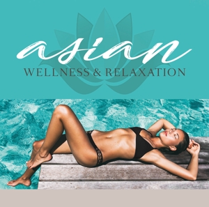 V/A – Asian Wellness & Relaxation