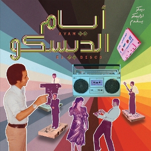 Various Aritsts – Ayam El Disco (Egyptian Disco, Boogie & Jeel Cassettes 1978-92)