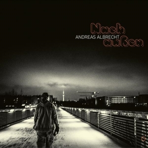 Albrecht, Andreas – Nach Aussen, Nach Innen