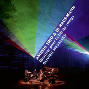 Amatis Trio & Ib Hausmann – Quatuor Pour La Fin Du Temps